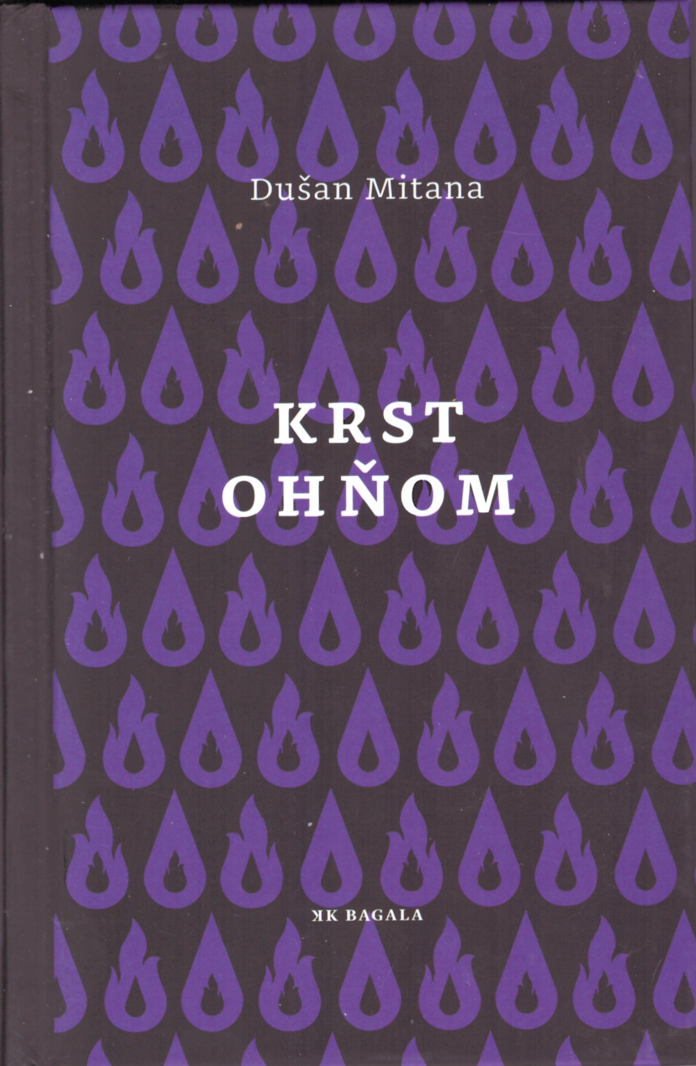 Dušan Mitana: Krst ohňom
